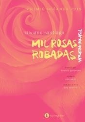 Mil rosas robadas - Silviano Santiago - Libro