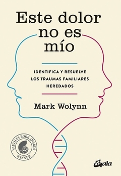 Este dolor no es mío - Mark Wolynn