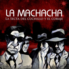 La Machacha - La Secta del Cuchillo y el Coraje - CD