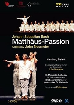 Matthäus-Passion - Bach - Hamburg Ballett / Dir. John Neumeier - 3 DVD