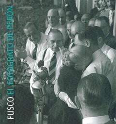Fusco. El fotógrafo de Perón - Matias Alejandro Mendez - Libro