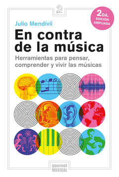 En contra de la música - Julio Mendivil ( 2da. edición ) - Libro