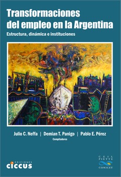 Transformaciones del empleo en la Argentina - Neffa, Panigo y Pérez - Libro