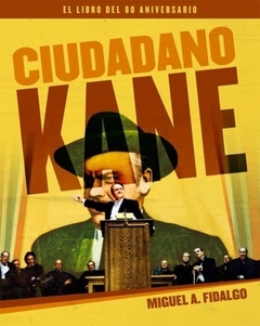 Ciudadano Kane - Miguel A. Fidalgo