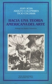 Hacia una teoría americana del arte - Juan Acha / Adolfo Colombres / Ticio Escobar - Libro