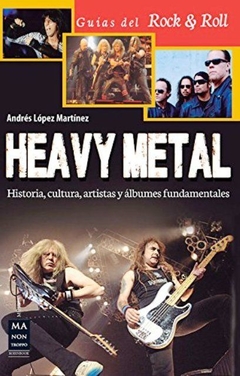 Heavy Metal - Historia, cultura, artistas y albumes fundamentales - Libro