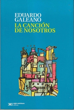 La canción de nosotros - Eduardo Galeano