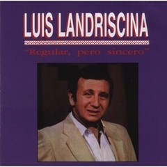 Luis Landriscina - Regular pero sincero - CD