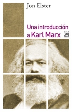Una introducción a Karl Marx - Jon Elster - Libro