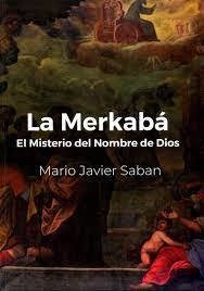 La Merkaba, El Misterio del Nombre de Dios - Mario Javier Saban