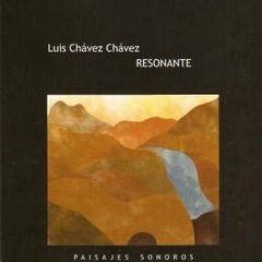 Luis Chávez Chávez: Resonante