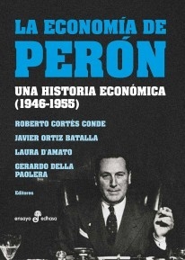 La economía de Perón - Roberto Cortés Conde - Libro