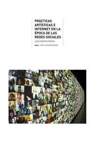 Prácticas artísticas e Internet en la época de las redes sociales - Libro