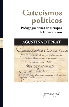 Catecismos políticos - Agustina Duprat