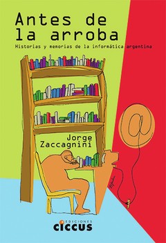 Antes de la arroba - Jorge Zaccagnini - Libro