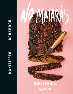 No mataras - Manifiesto + Cookbook - De Reinas y Repollos - Libro