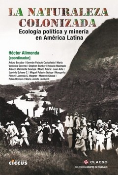 La naturaleza colonizada - Héctor Alimonda (Coordinador) - Libro