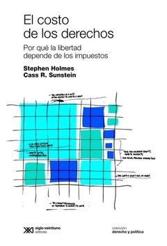 El costo de los derechos - Stephen Holmes / Cass R. Sunstein