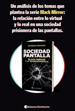 Sociedad pantalla - Black Mirror y la tecnodependencia - Esteban Ierardo - Libro - Casa Mundus