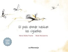 El país donde habitan las cigueñas - Marta N. Puerta / Maite Mutuberría - Libro