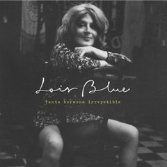 Lois Blue - Tanta hormona irrepetible - CD