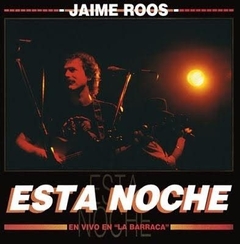 Jaime Roos - Esta noche - en vivo en "La Barraca" - CD
