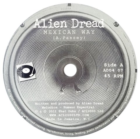7" Alien Dread - Mexican Way/Real Dub [M]