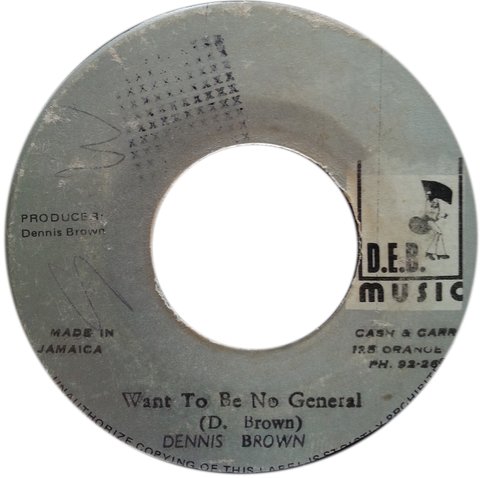 7" Dennis Brown - Want to Be No General/Version [G]