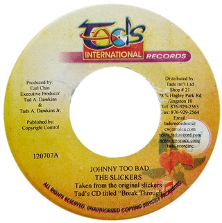 7" Slickers - Johnny Too Bad/Johnny Too Bad [VG+]