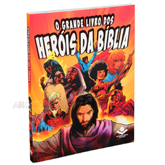 O Grande Livro Dos Heróis da Bíblia