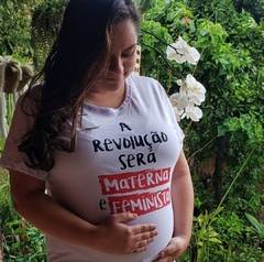 Camiseta A Revolução Será Materna E Feminista - MinKa Camisetas Feministas