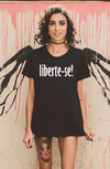 Camiseta Liberte-se - MinKa Camisetas Feministas