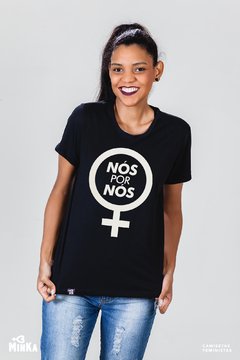 Camiseta Nós Por Nós - MinKa Camisetas Feministas