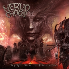 Nervo Chaos - Dug Up...Diabolical