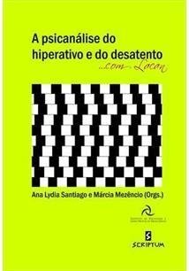 A PSICANALISE DO HIPERATIVO E DO DESATENTO