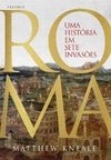 Roma Uma história em sete invasões