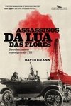 ASSASSINOS DA LUA DAS FLORES - Petróleo, morte e a criação do FBI