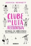 CLUBE DA LUTA FEMINISTA - Um manual de sobrevivência (para um ambiente de trabalho machista)