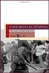 O QUE E RESTA DA DITADURA - A EXCEÇÃO BRASILEIRA