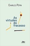 AS VIRTUDES DO FRACASSO
