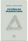 FICÇÕES DO PRAGMATISMO - 1ªED.(2022)