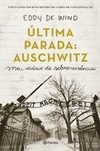 ULTIMA PARADA: AUSCHWITZ - MEU DIARIO DE SOBREVIVENCIA - 1ªED.(2019)