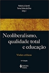 Neoliberalismo, qualidade total e educação: Visões críticas