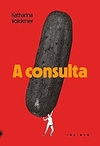 A CONSULTA - 1ªED.(2022) - comprar online