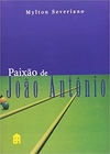 PAIXÃO DE JOÃO ANTÔNIO