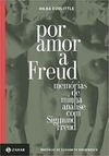 Por amor a Freud - memórias de minha análise com Sigmund Freud
