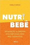 Nutri Bebê: Introdução alimentar descomplicada para pais cuidadosos