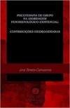 Psicoterapia de grupo na abordagem fenomenológico-existencial: Contribuições Heideggerianas