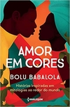 Amor Em Cores: Histórias inspiradas em mitologias ao redor do mundo