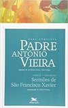 Obra completa Padre António Vieira: Tomo II - Volume XII: Sermões de São Francisco Xavier: 17